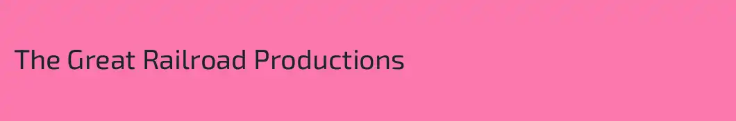 The Great Railroad Productions